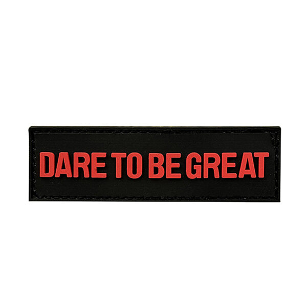 Dare To Be Great Rubber Patches Red
