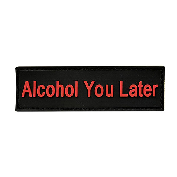 Alcohol You Later Rubber Patches Red