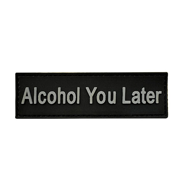 Alcohol You Later Rubber Patches Grey